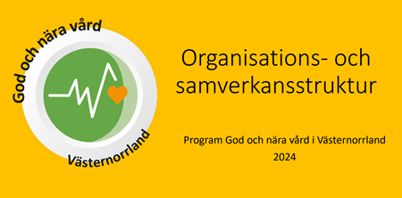 Skärmbild från bilagan med texten Organisations- och samverkanstruktur  God och nära vård iVästernorrland