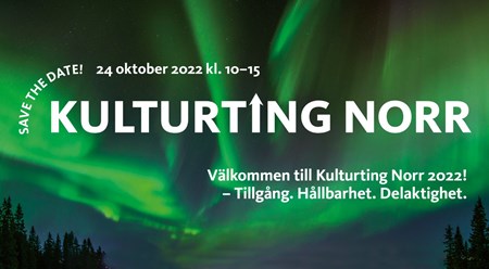 Konferens Kulturting Norr 2022 - Tillgång. Hållbarhet. Delaktighet.