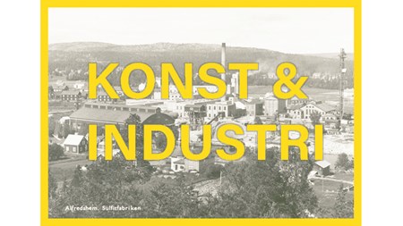 Texten KONST & INDUSTRI i gult på ett gammalt svartvitt foto. En vy över industribyggnader (Domsjöfabriken). Runt det hela är en gul ram.