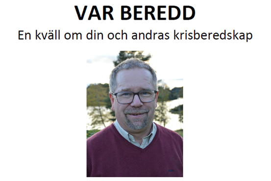 En bild på en man med texten Var beredd, En kväll om din och andras krisberedskap.